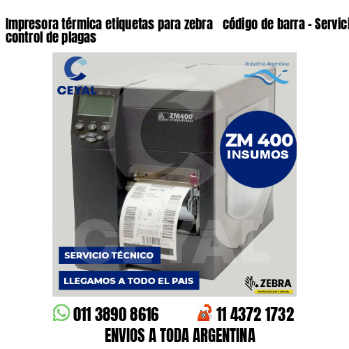 Impresora térmica etiquetas para zebra  código de barra – Servicios para el control de plagas